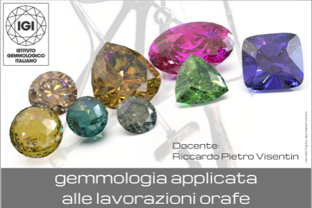 Visentin Riccardo Pietro Gemmologo IGI, Corso Gemmologia applicata alle lavorazioni orafe
